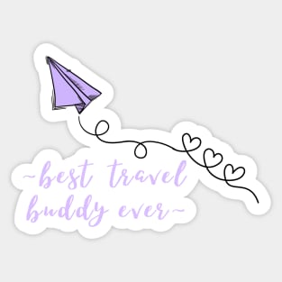 best travel buddy ever Sticker